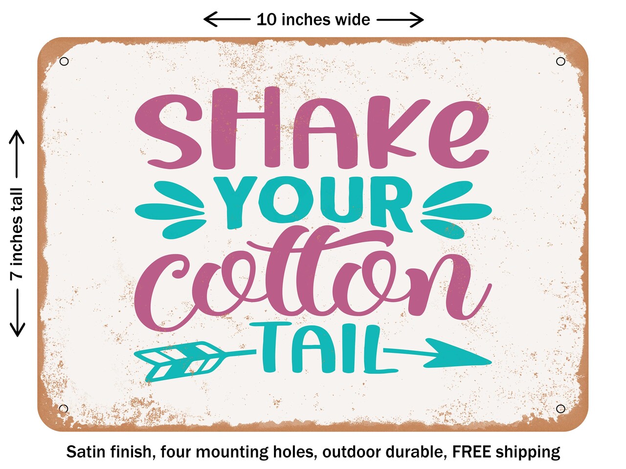 DECORATIVE METAL SIGN - Shake Your Cotton Tail - 2 - Vintage Rusty Look